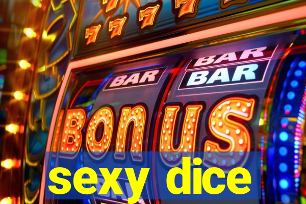 sexy dice